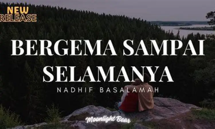 Lirik lagu Nadhif Basalamah bergema sampai selamanya