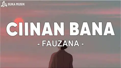 Lirik Lagu Ciinan Bana Fauzana Lirik Lagu Ciinan Bana Fauzana