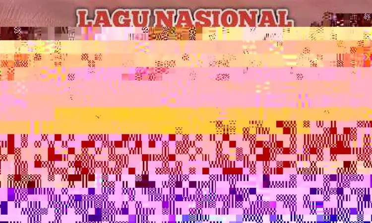 Teks lirik lagu nasionalis untuk kampanye